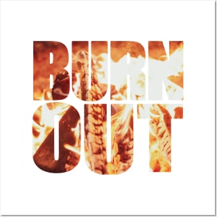 BURN OUT Posters and Art